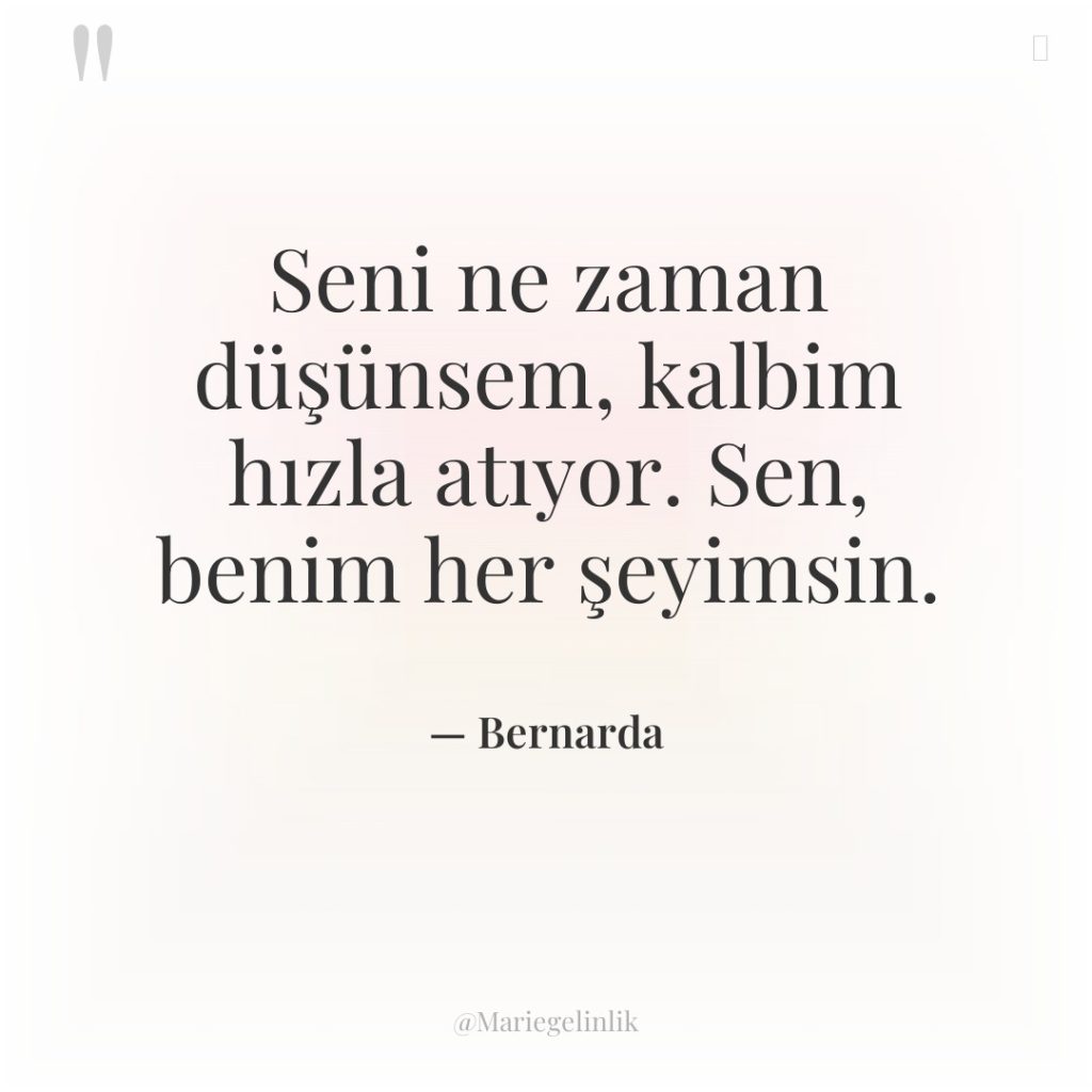 Seni ne zaman düşünsem, kalbim hızla atıyor. Sen, benim her…