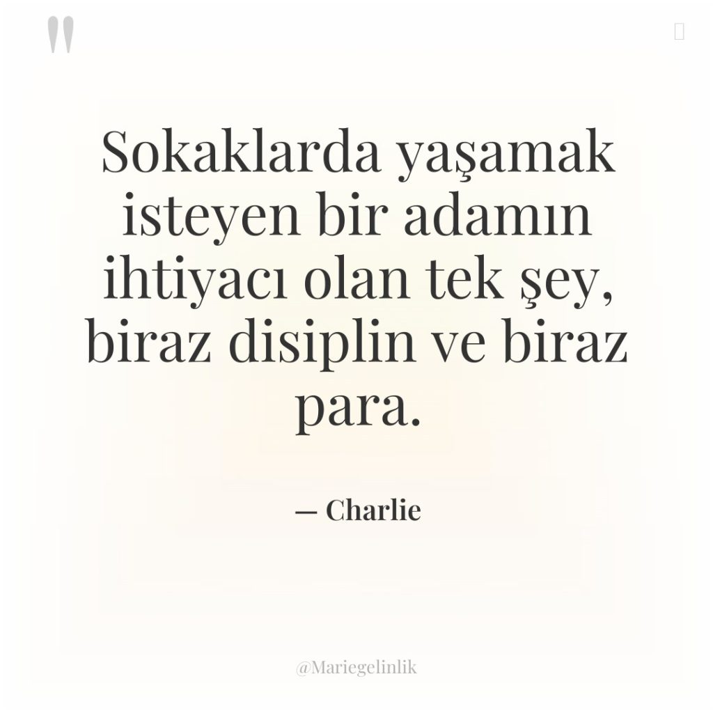 Sokaklarda yaşamak isteyen bir adamın ihtiyacı olan tek şey, biraz…