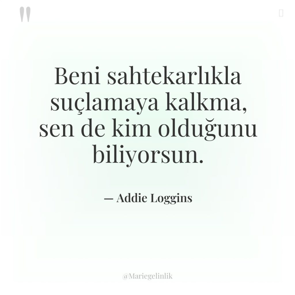 Beni sahtekarlıkla suçlamaya kalkma, sen de kim olduğunu biliyorsun.