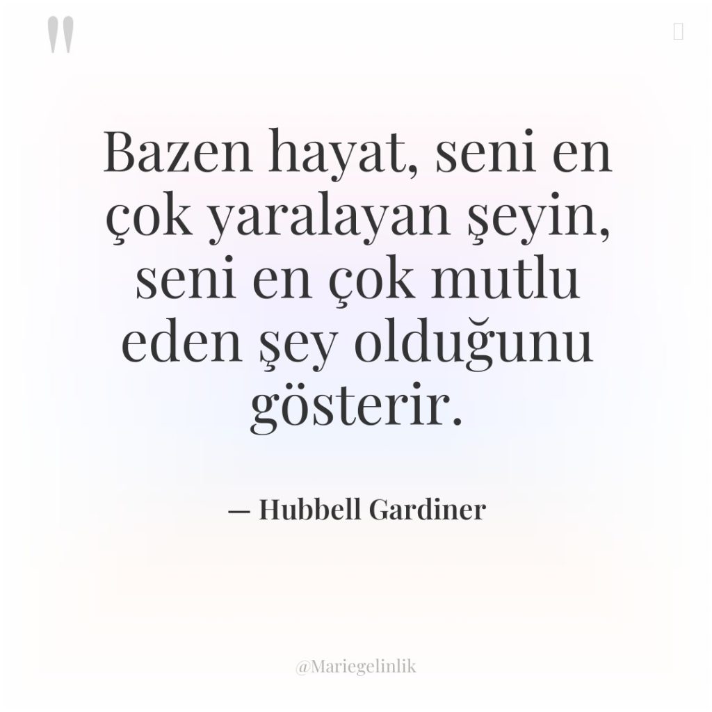 Bazen hayat, seni en çok yaralayan şeyin, seni en çok…