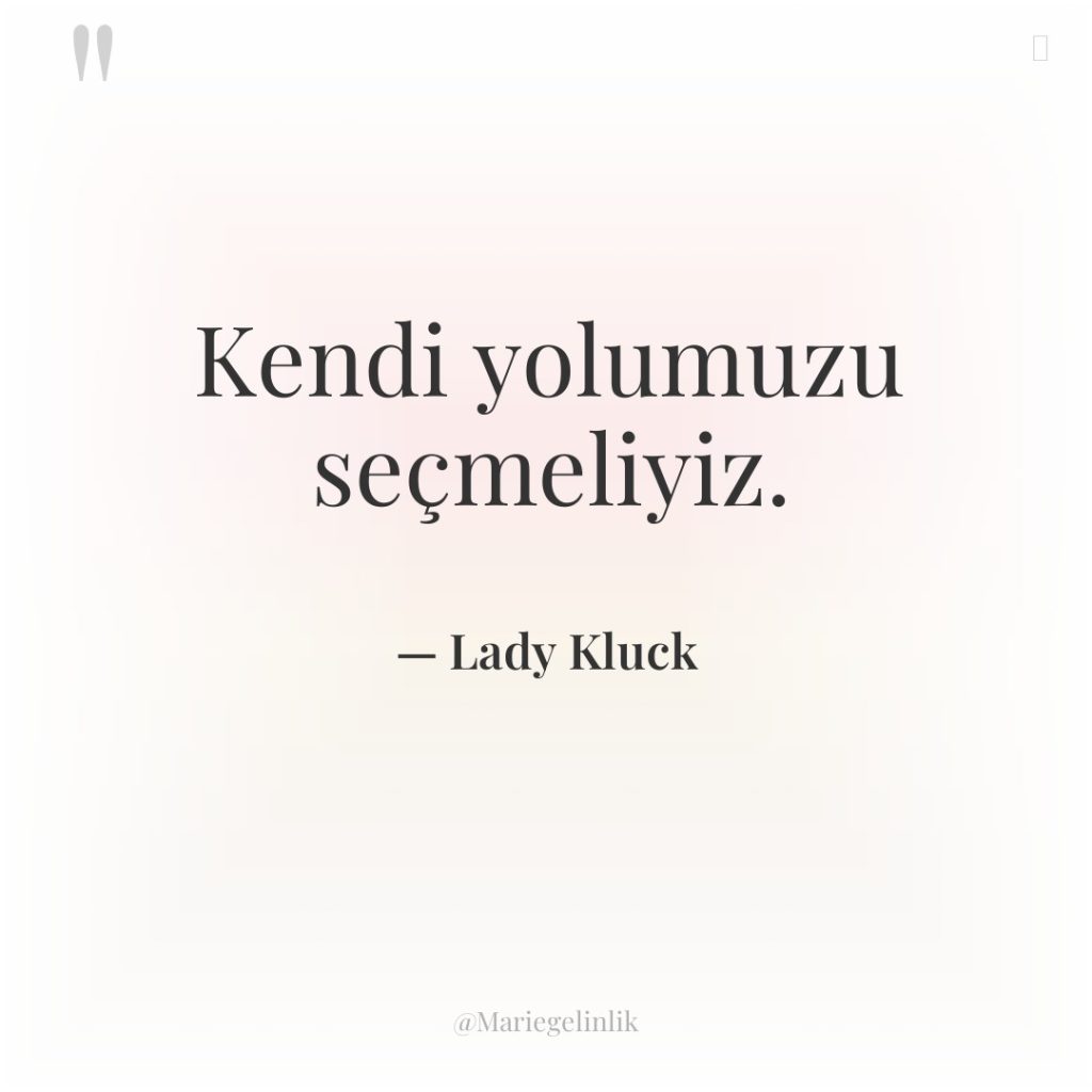 Kendi yolumuzu seçmeliyiz.