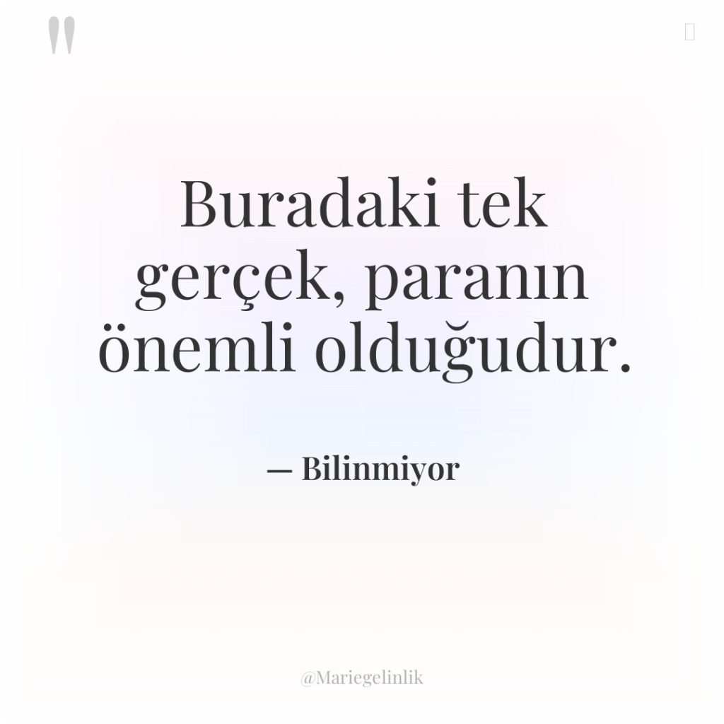 Buradaki tek gerçek, paranın önemli olduğudur.