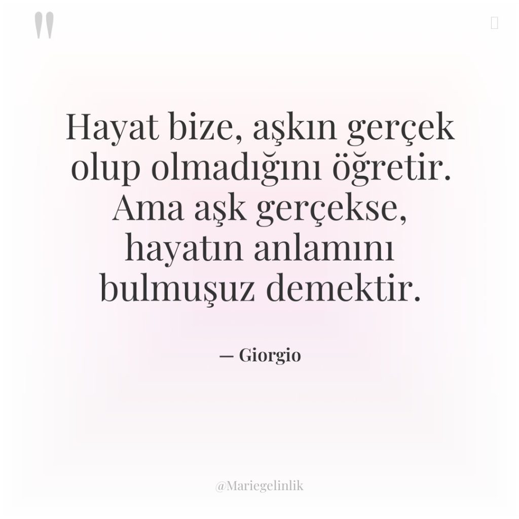 Hayat bize, aşkın gerçek olup olmadığını öğretir. Ama aşk gerçekse,…
