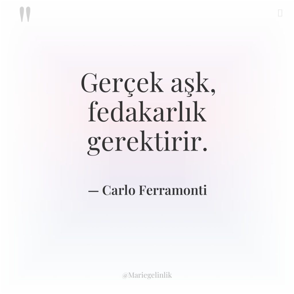 Gerçek aşk, fedakarlık gerektirir.