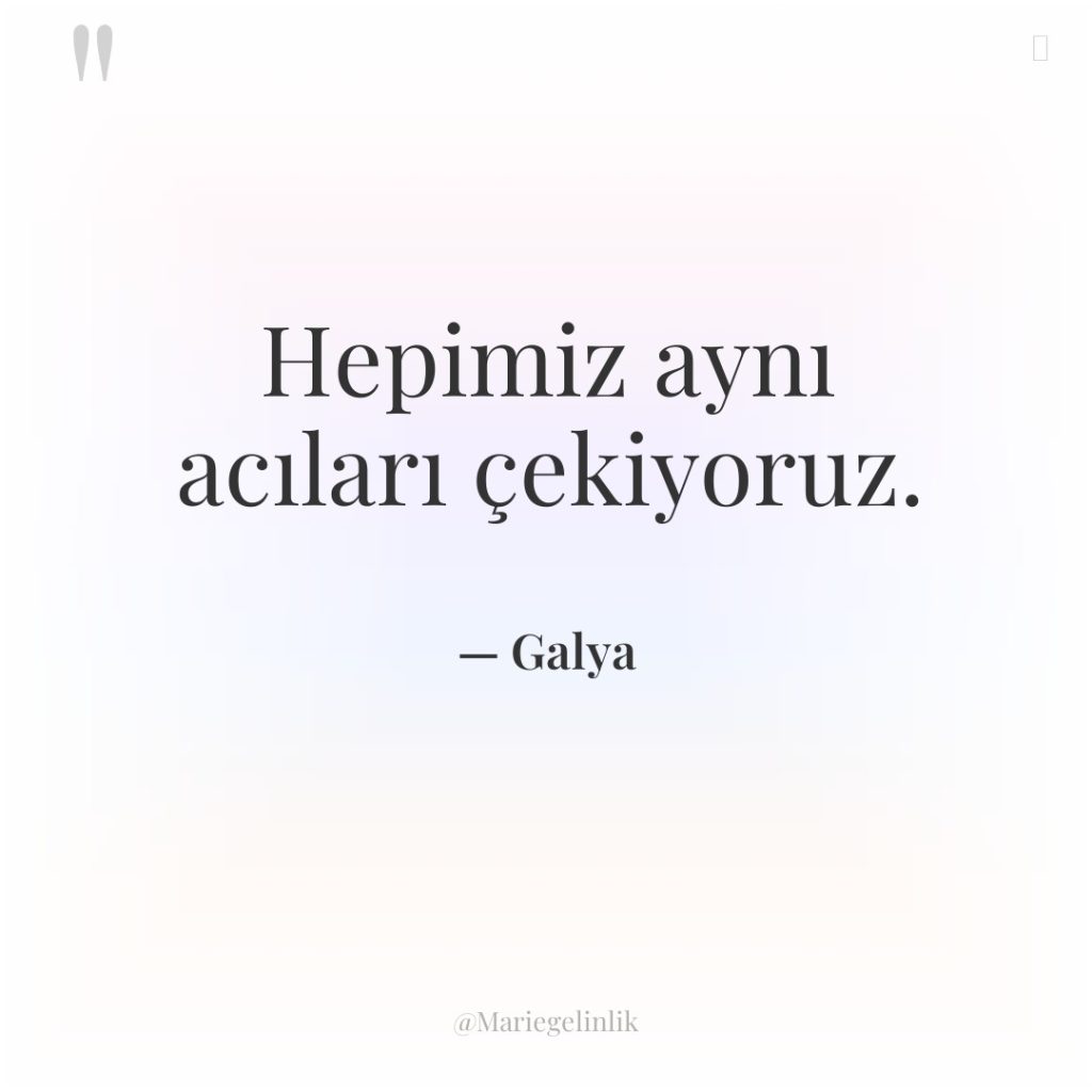 Hepimiz aynı acıları çekiyoruz.