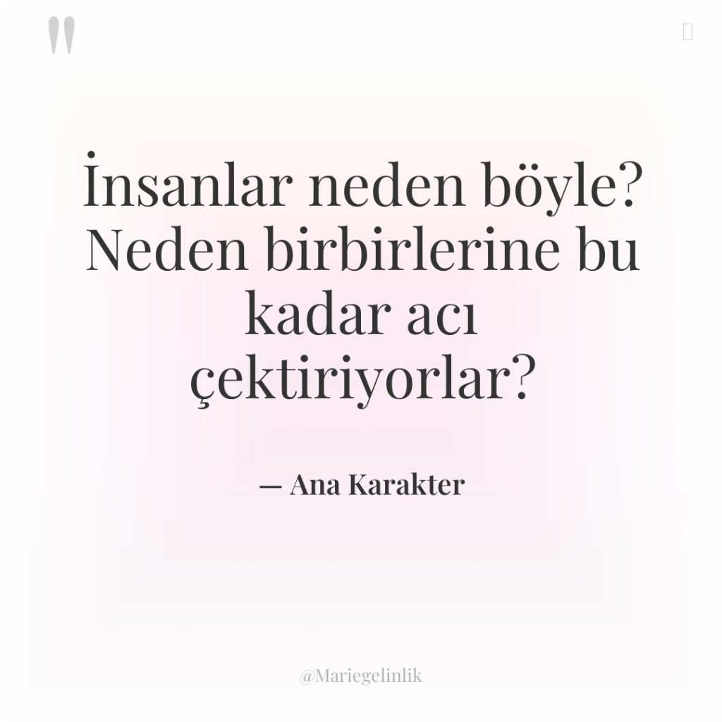 İnsanlar neden böyle? Neden birbirlerine bu kadar acı çektiriyorlar?