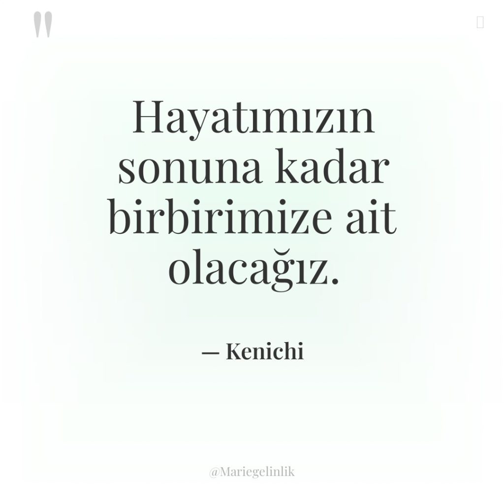 Hayatımızın sonuna kadar birbirimize ait olacağız.