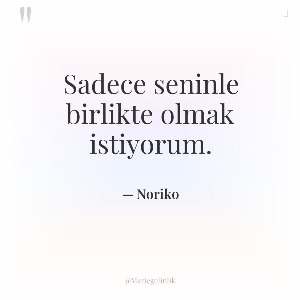 Sadece seninle birlikte olmak istiyorum.