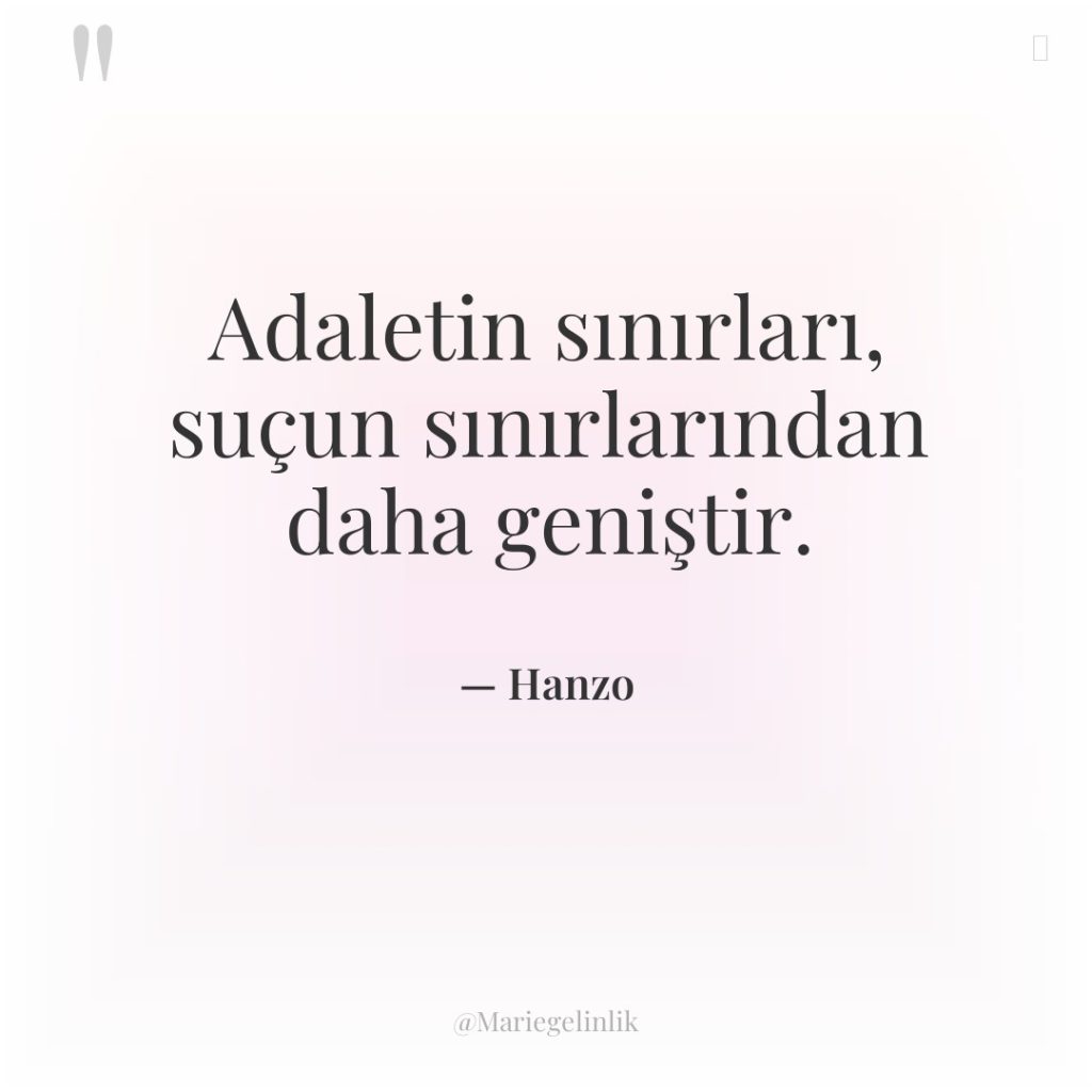 Adaletin sınırları, suçun sınırlarından daha geniştir.