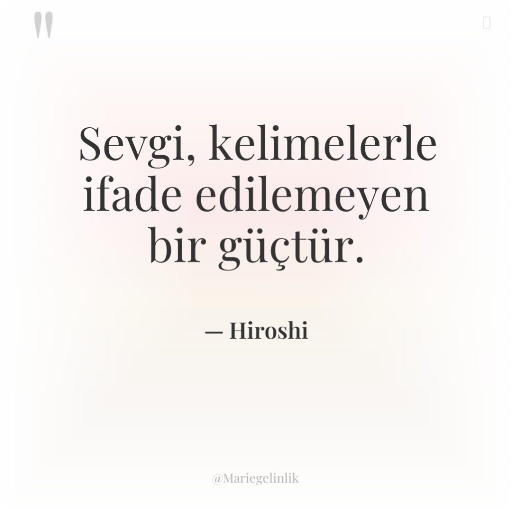 Sevgi, kelimelerle ifade edilemeyen bir güçtür.