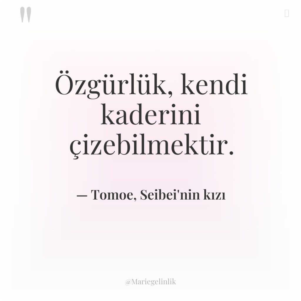 Özgürlük, kendi kaderini çizebilmektir.