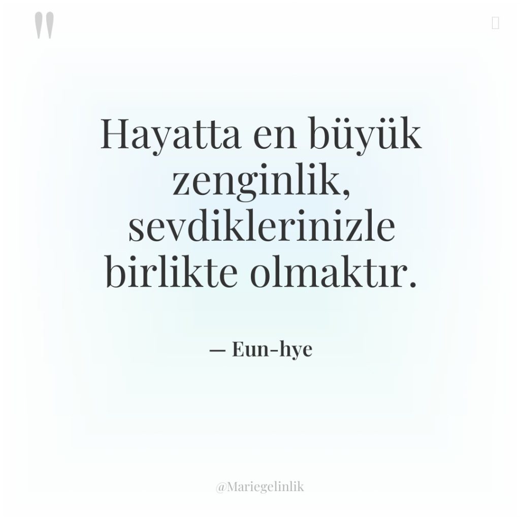 Hayatta en büyük zenginlik, sevdiklerinizle birlikte olmaktır.