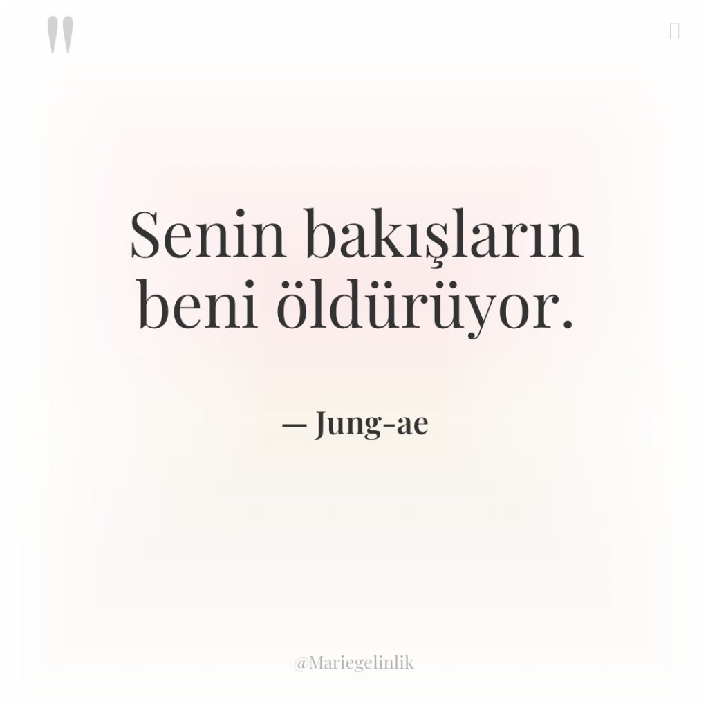 Senin bakışların beni öldürüyor.