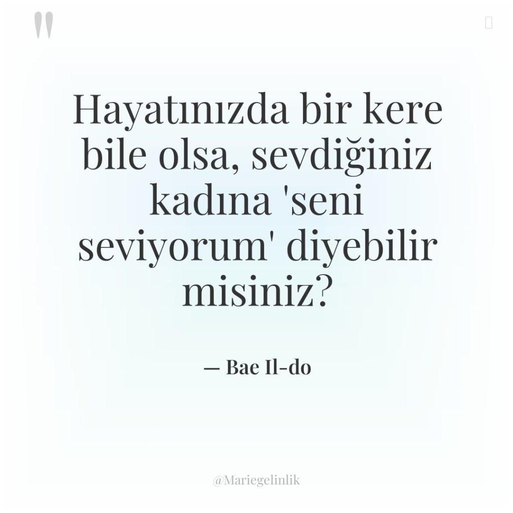 Hayatınızda bir kere bile olsa, sevdiğiniz kadına ‘seni seviyorum’ diyebilir…