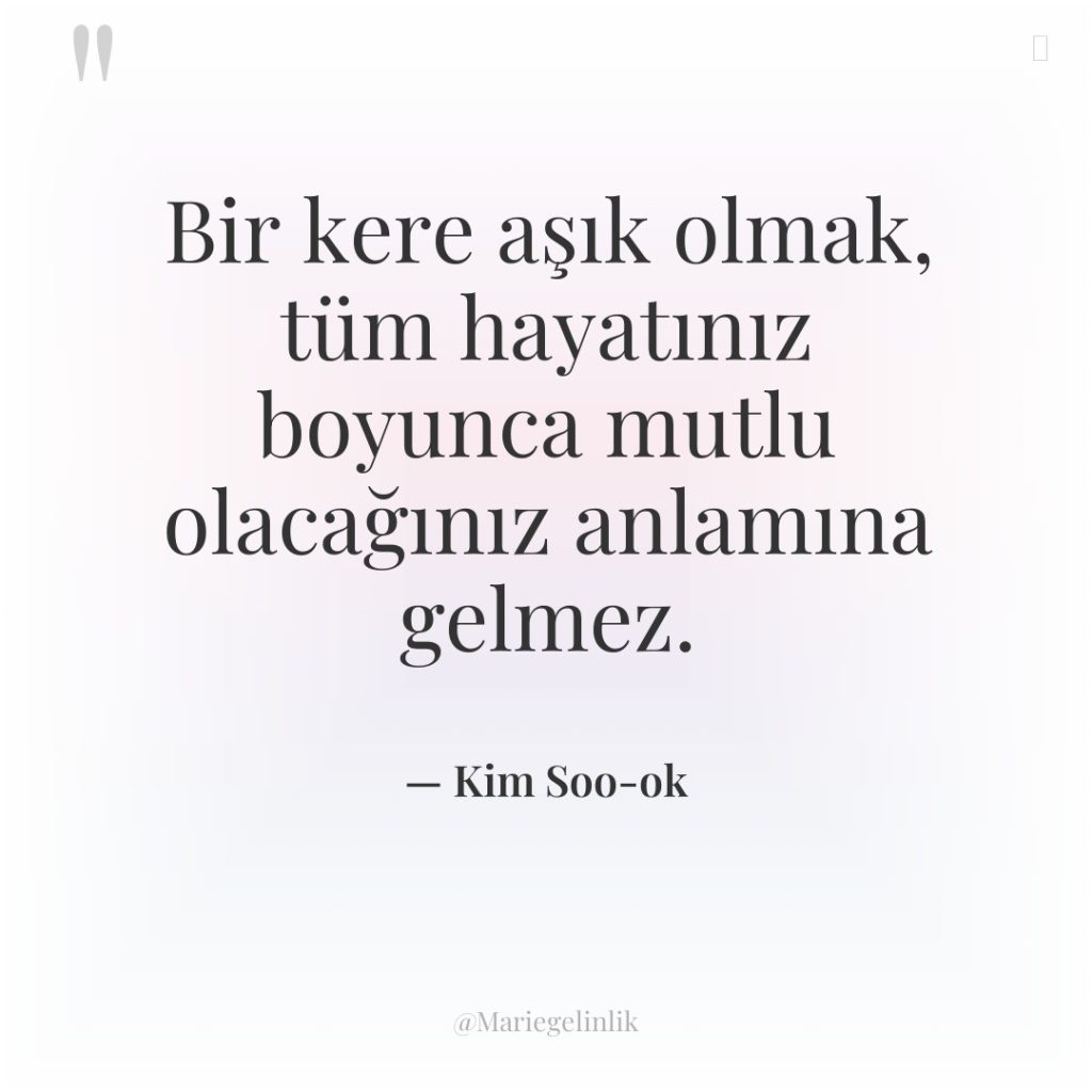 Bir kere aşık olmak, tüm hayatınız boyunca mutlu olacağınız anlamına…