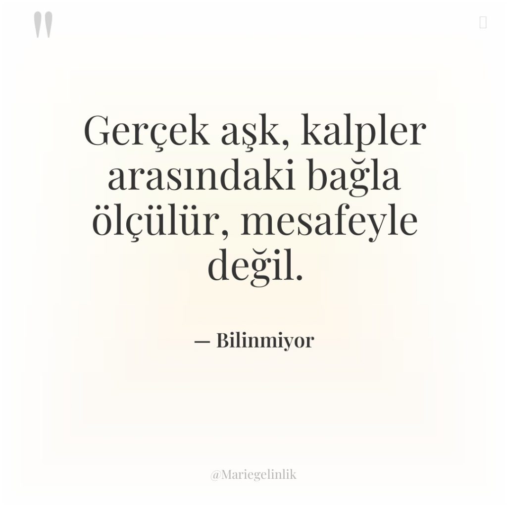 Gerçek aşk, kalpler arasındaki bağla ölçülür, mesafeyle değil.