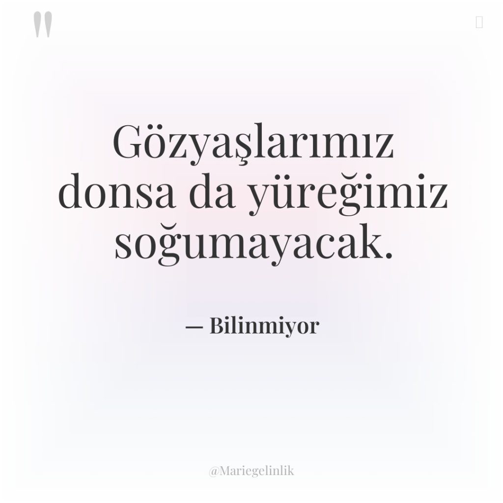 Gözyaşlarımız donsa da yüreğimiz soğumayacak.