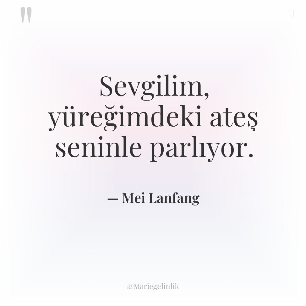 Sevgilim, yüreğimdeki ateş seninle parlıyor.