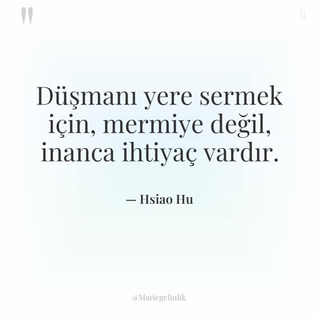 Düşmanı yere sermek için, mermiye değil, inanca ihtiyaç vardır.