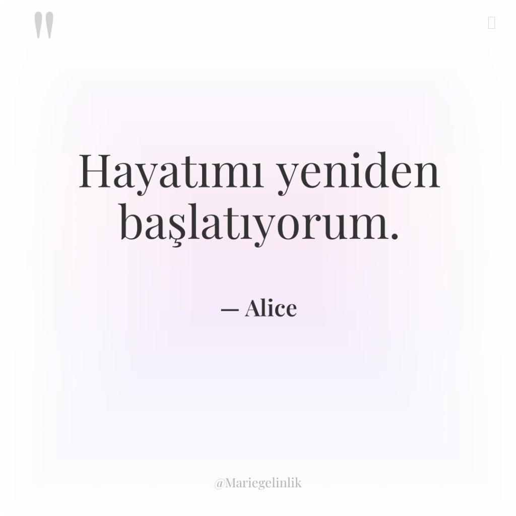 Hayatımı yeniden başlatıyorum.