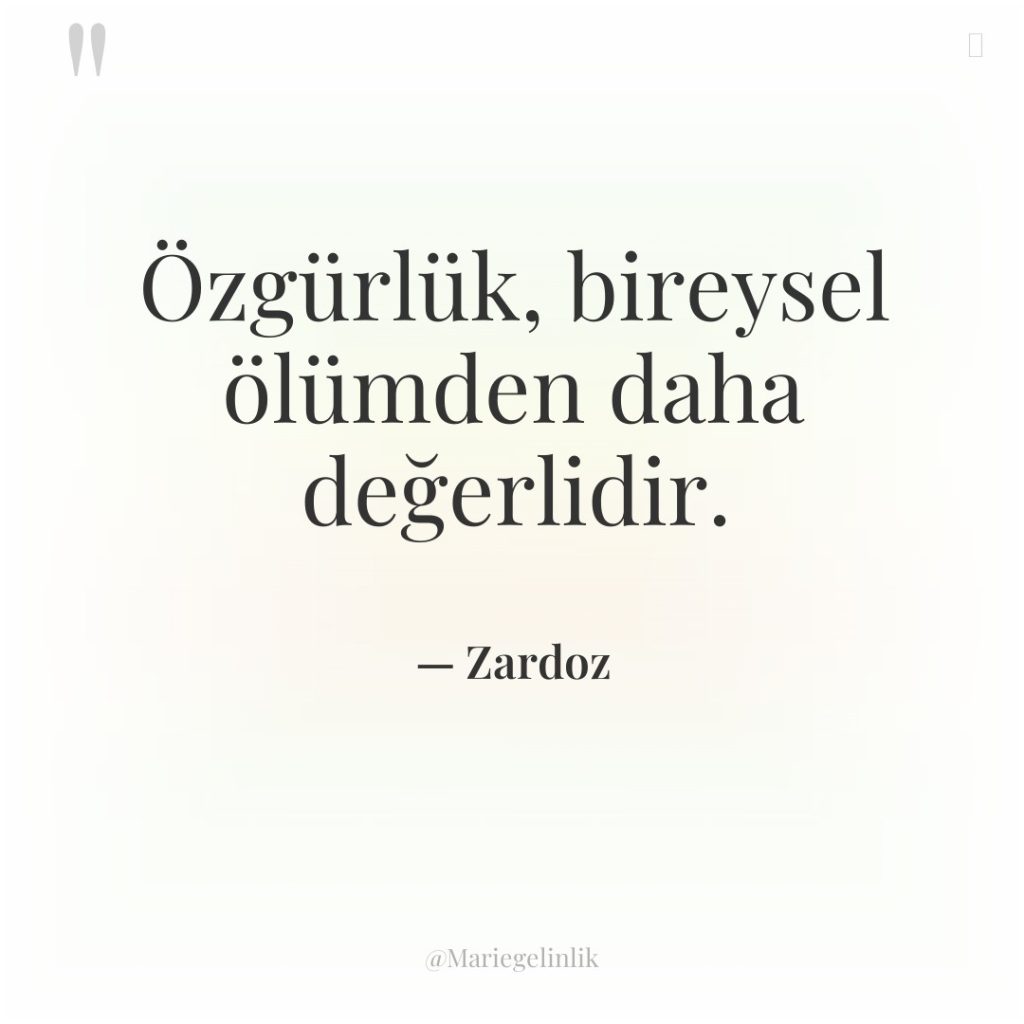 Özgürlük, bireysel ölümden daha değerlidir.