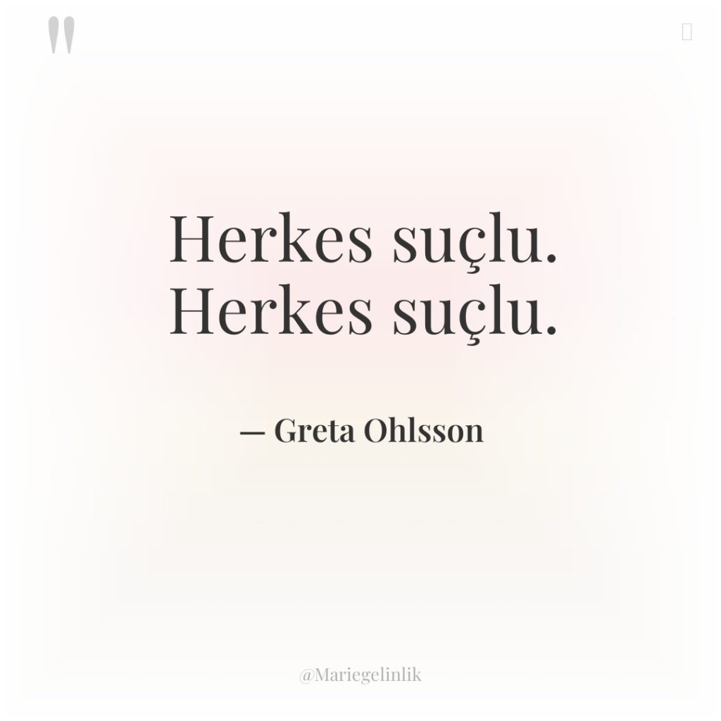 Herkes suçlu. Herkes suçlu.