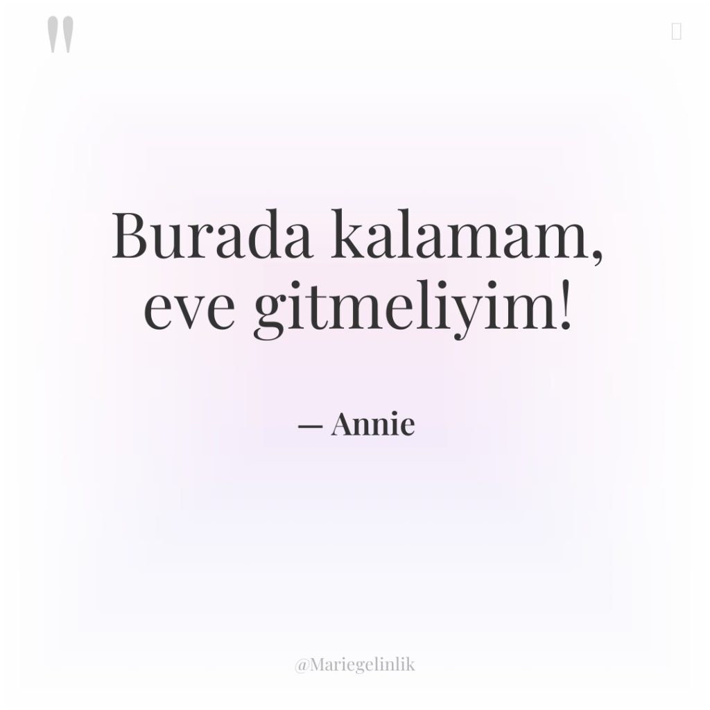 Burada kalamam, eve gitmeliyim!