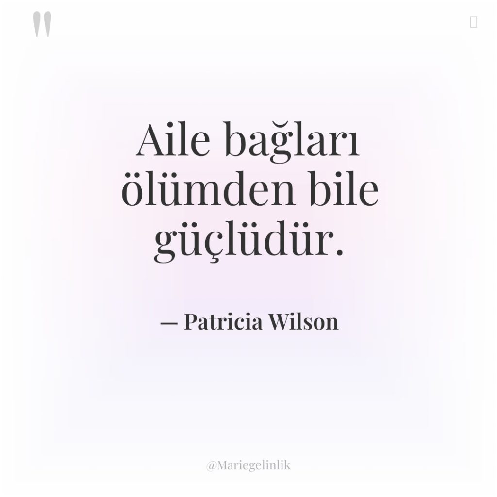 Aile bağları ölümden bile güçlüdür.