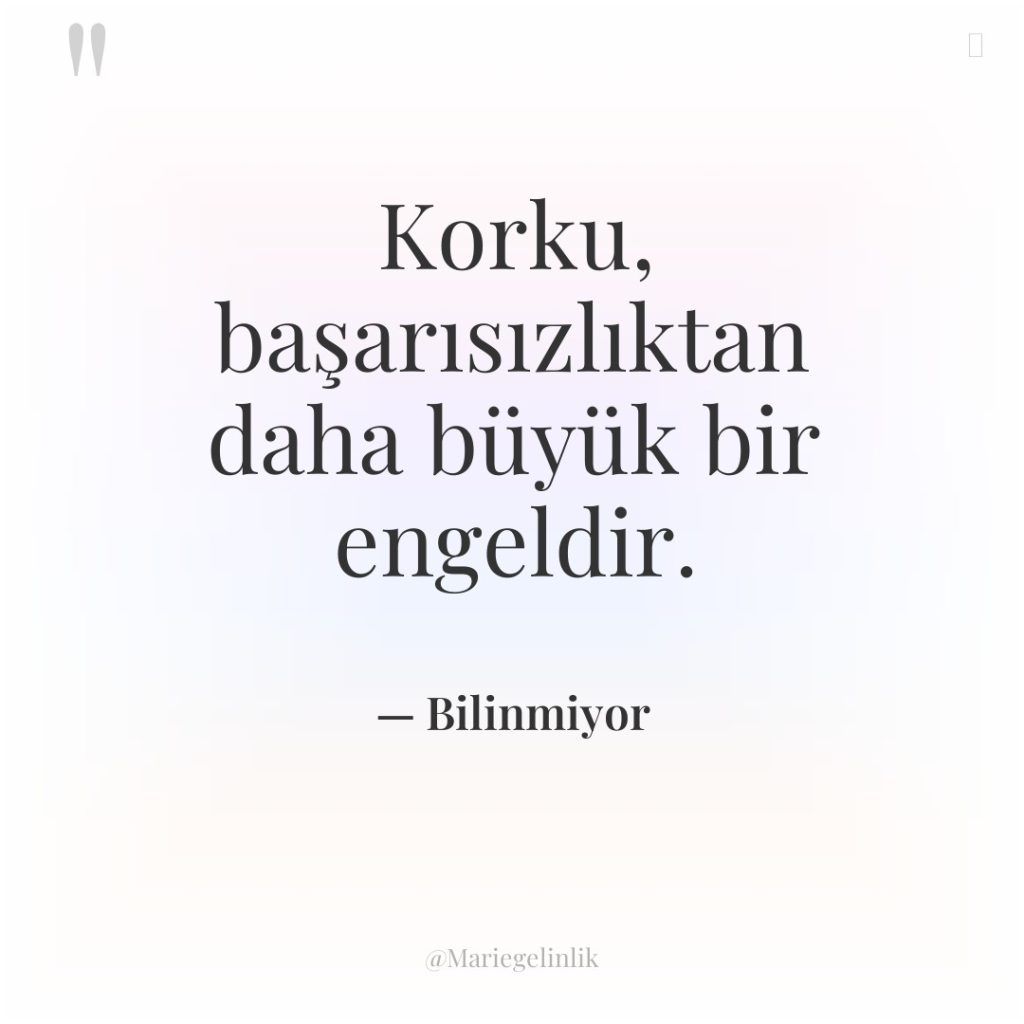 Korku, başarısızlıktan daha büyük bir engeldir.