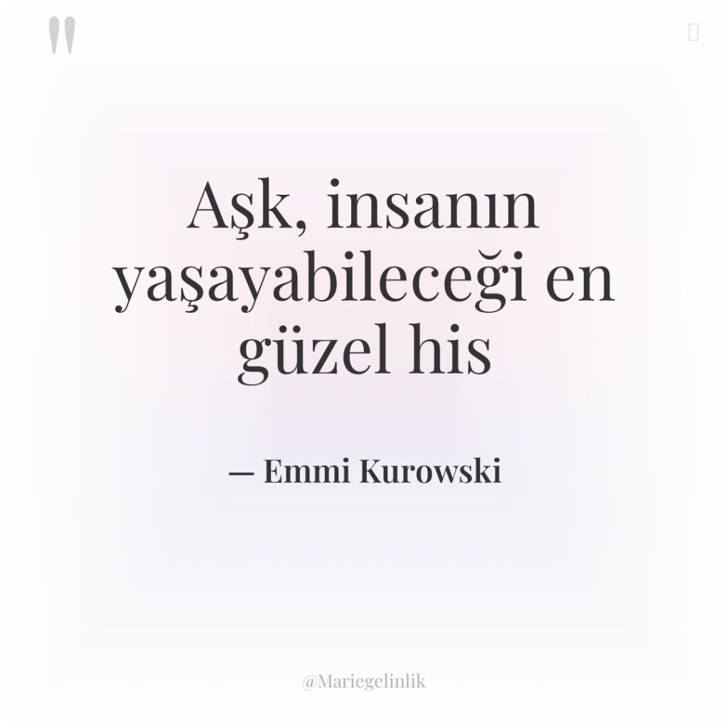 Aşk, insanın yaşayabileceği en güzel his