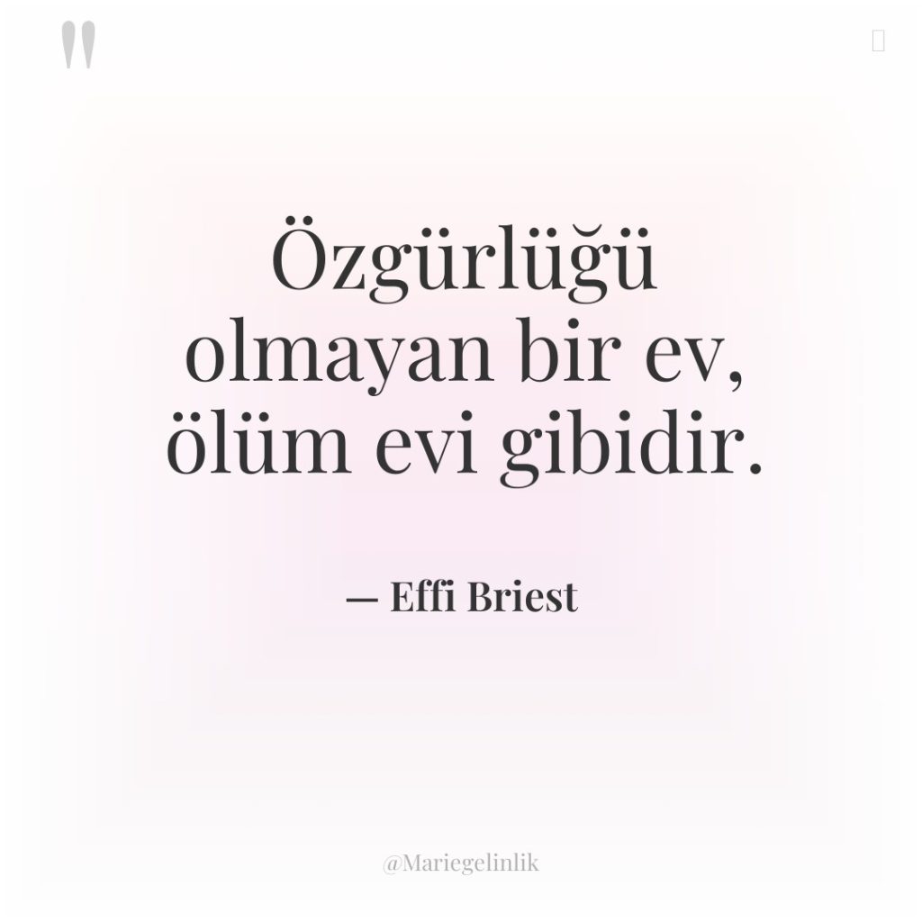 Özgürlüğü olmayan bir ev, ölüm evi gibidir.