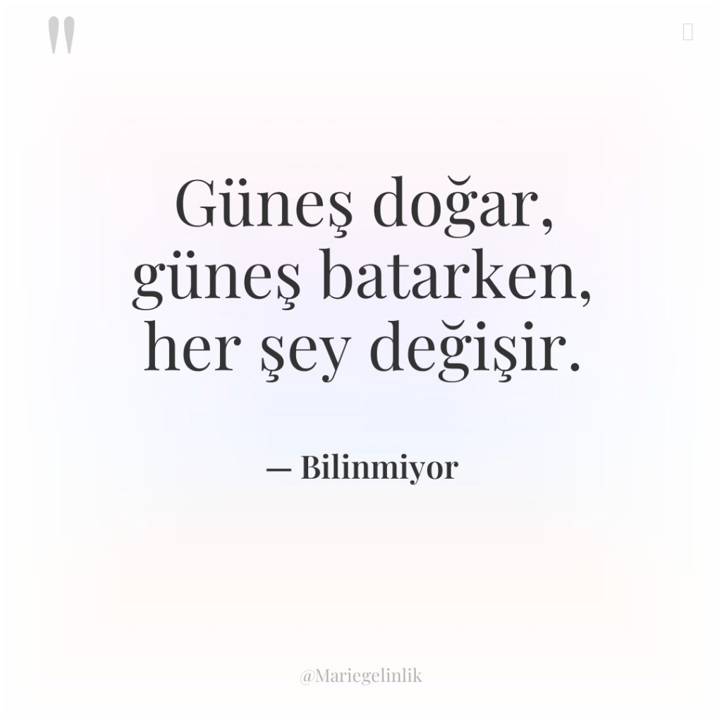 Güneş doğar, güneş batarken, her şey değişir.