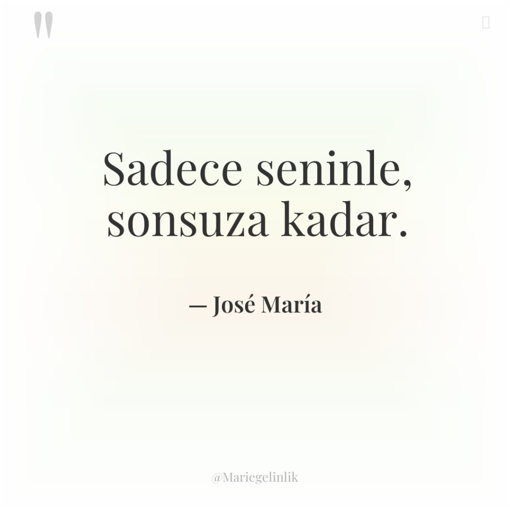 Sadece seninle, sonsuza kadar.