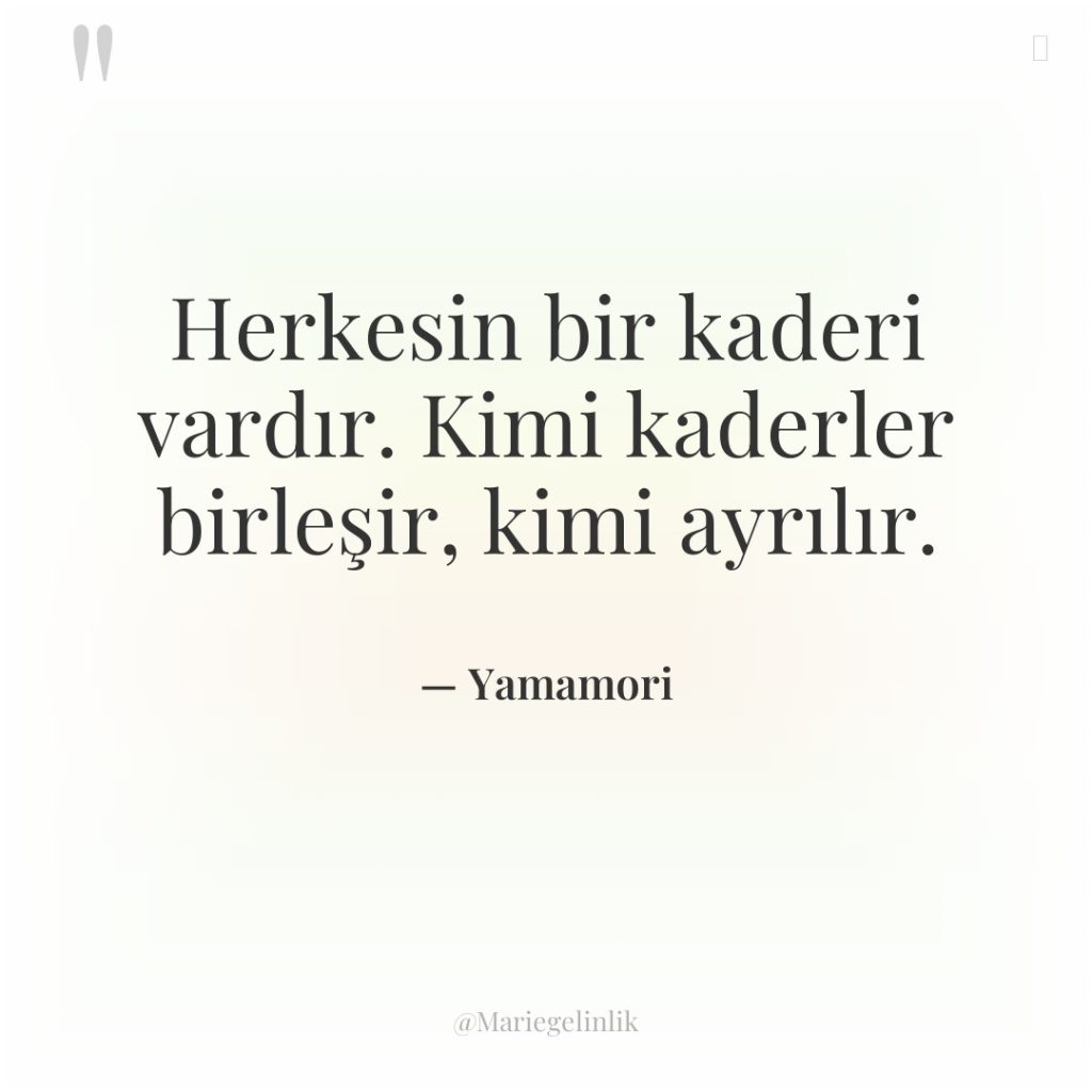 Herkesin bir kaderi vardır. Kimi kaderler birleşir, kimi ayrılır.