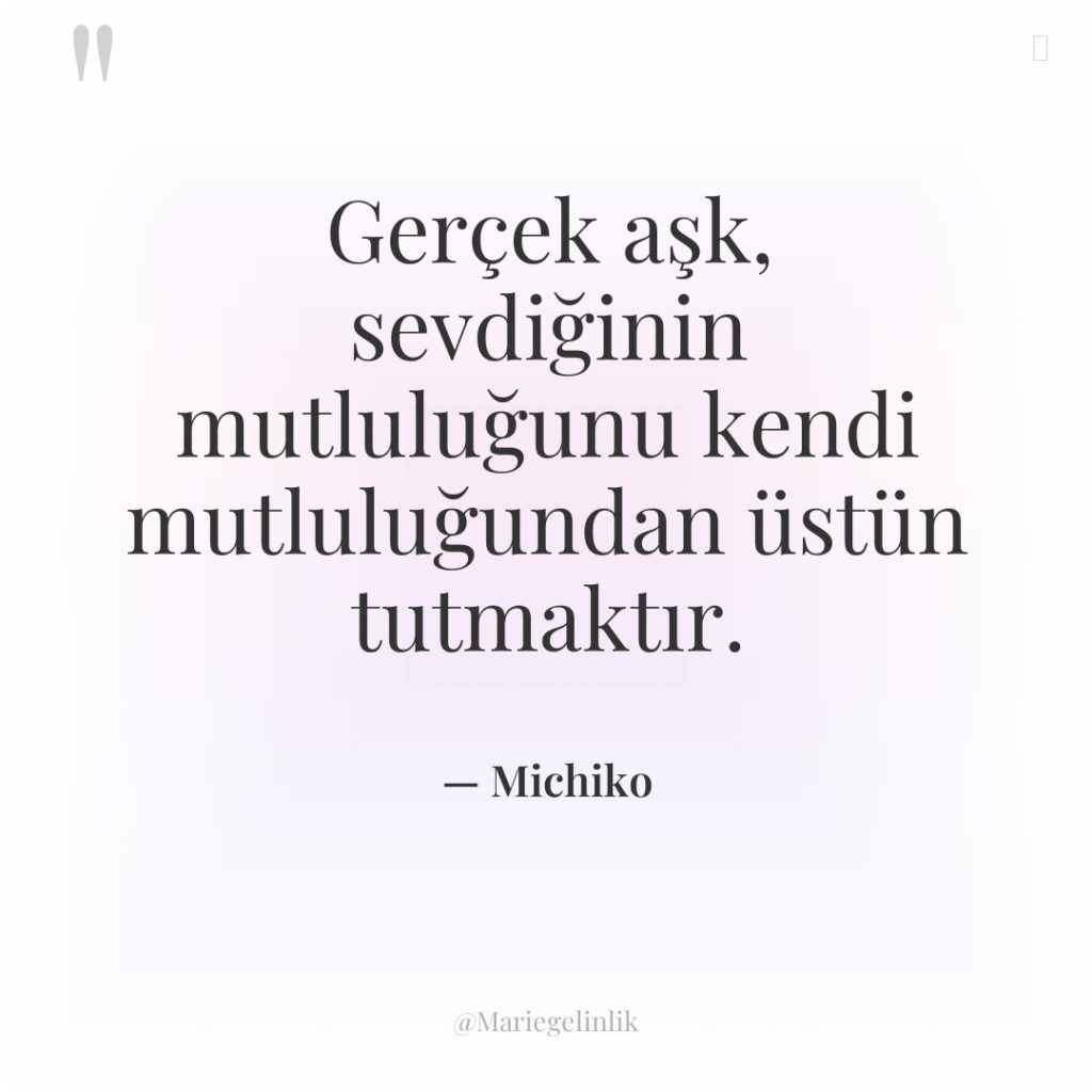 Gerçek aşk, sevdiğinin mutluluğunu kendi mutluluğundan üstün tutmaktır.