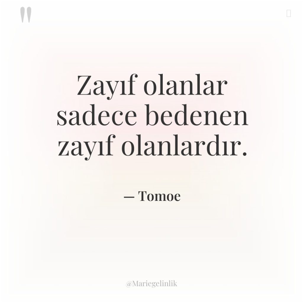 Zayıf olanlar sadece bedenen zayıf olanlardır.