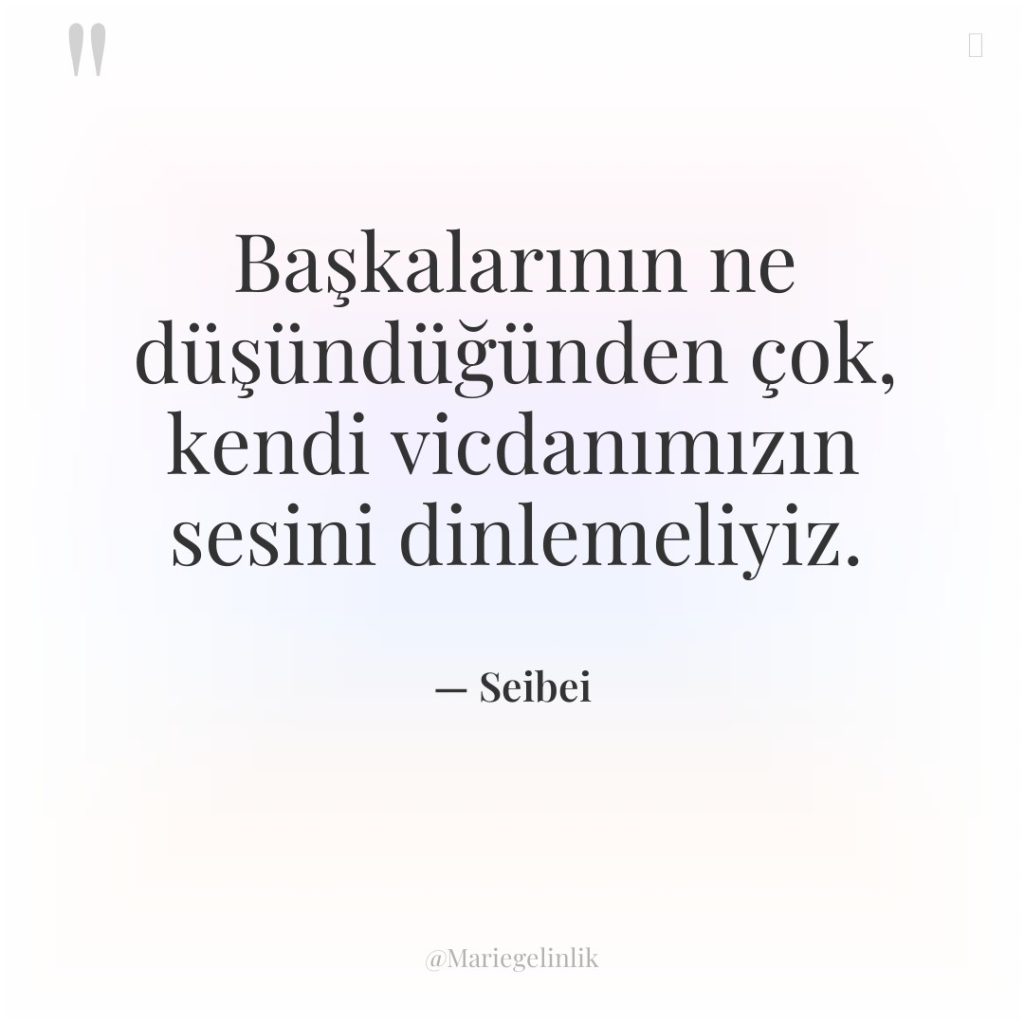 Başkalarının ne düşündüğünden çok, kendi vicdanımızın sesini dinlemeliyiz.