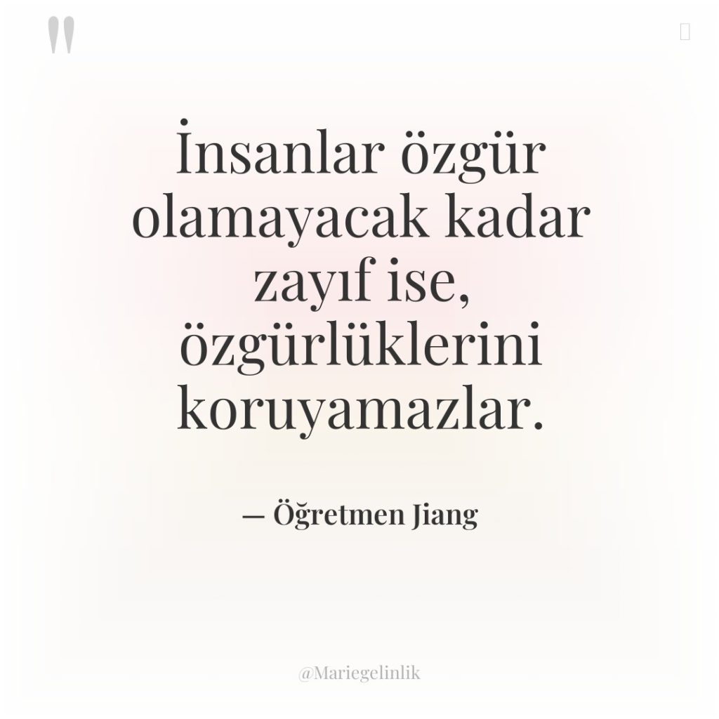 İnsanlar özgür olamayacak kadar zayıf ise, özgürlüklerini koruyamazlar.