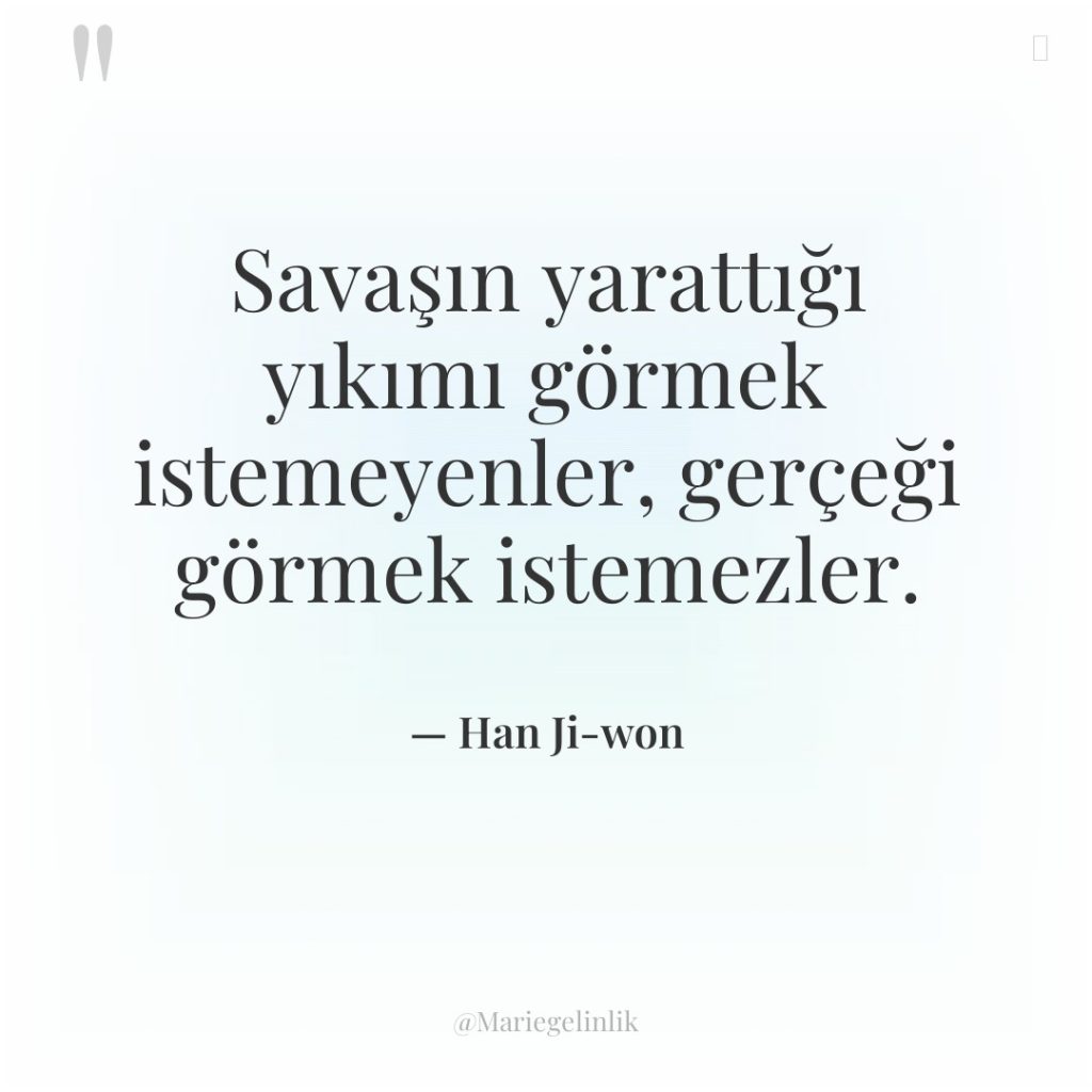 Savaşın yarattığı yıkımı görmek istemeyenler, gerçeği görmek istemezler.