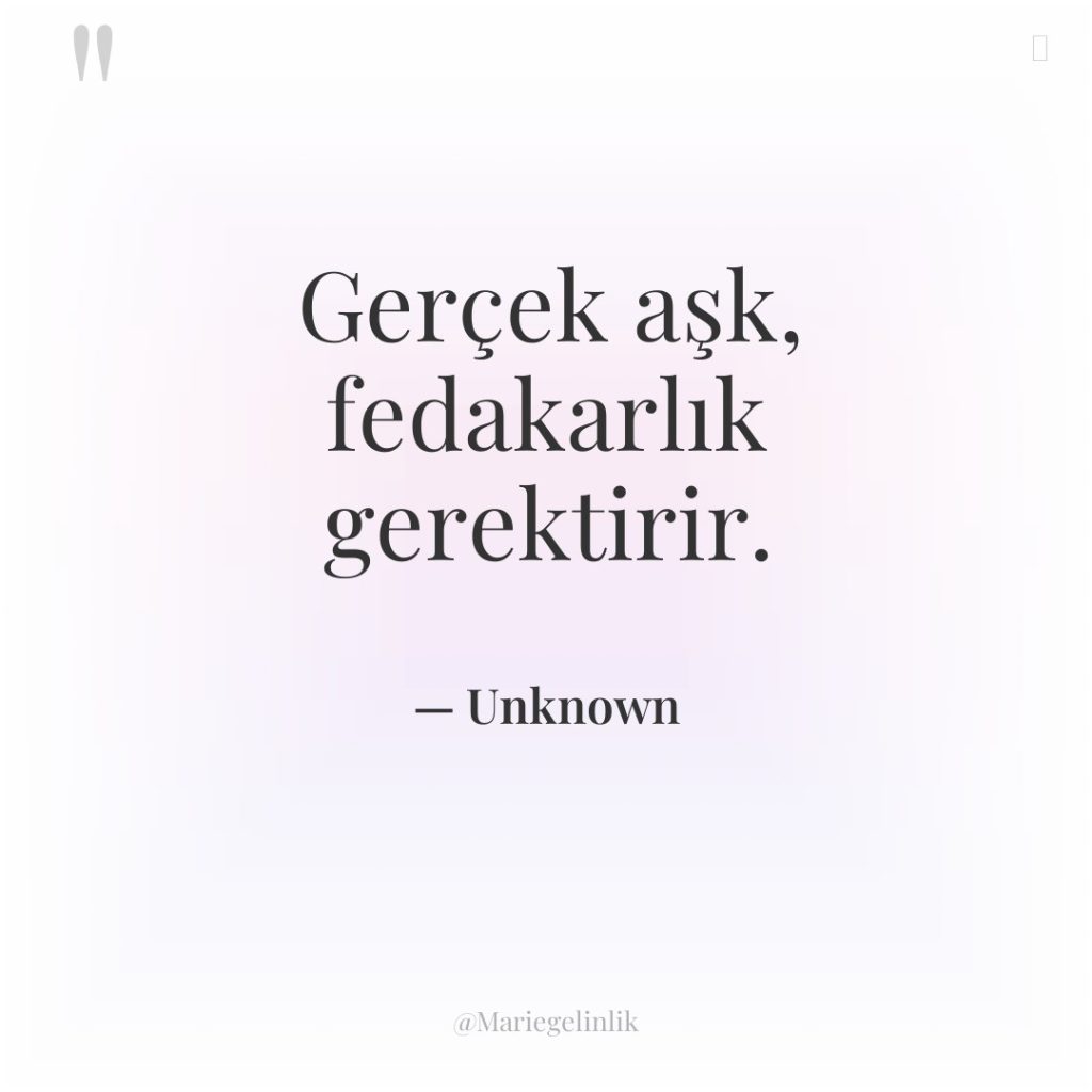 Gerçek aşk, fedakarlık gerektirir.