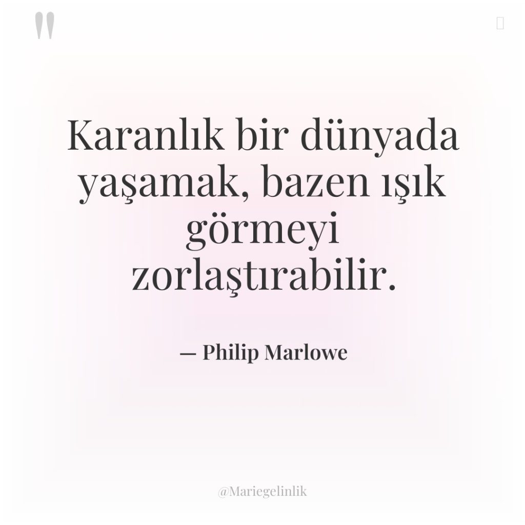 Karanlık bir dünyada yaşamak, bazen ışık görmeyi zorlaştırabilir.
