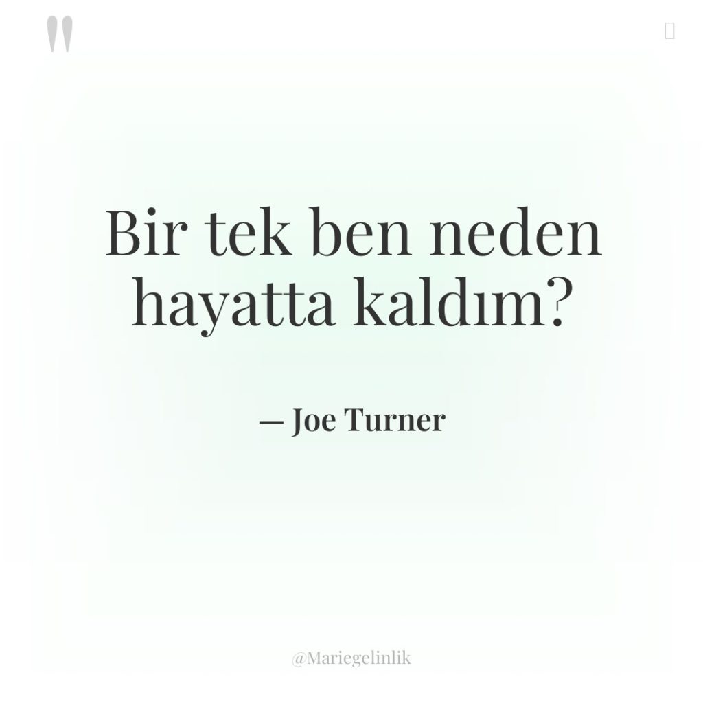 Bir tek ben neden hayatta kaldım?