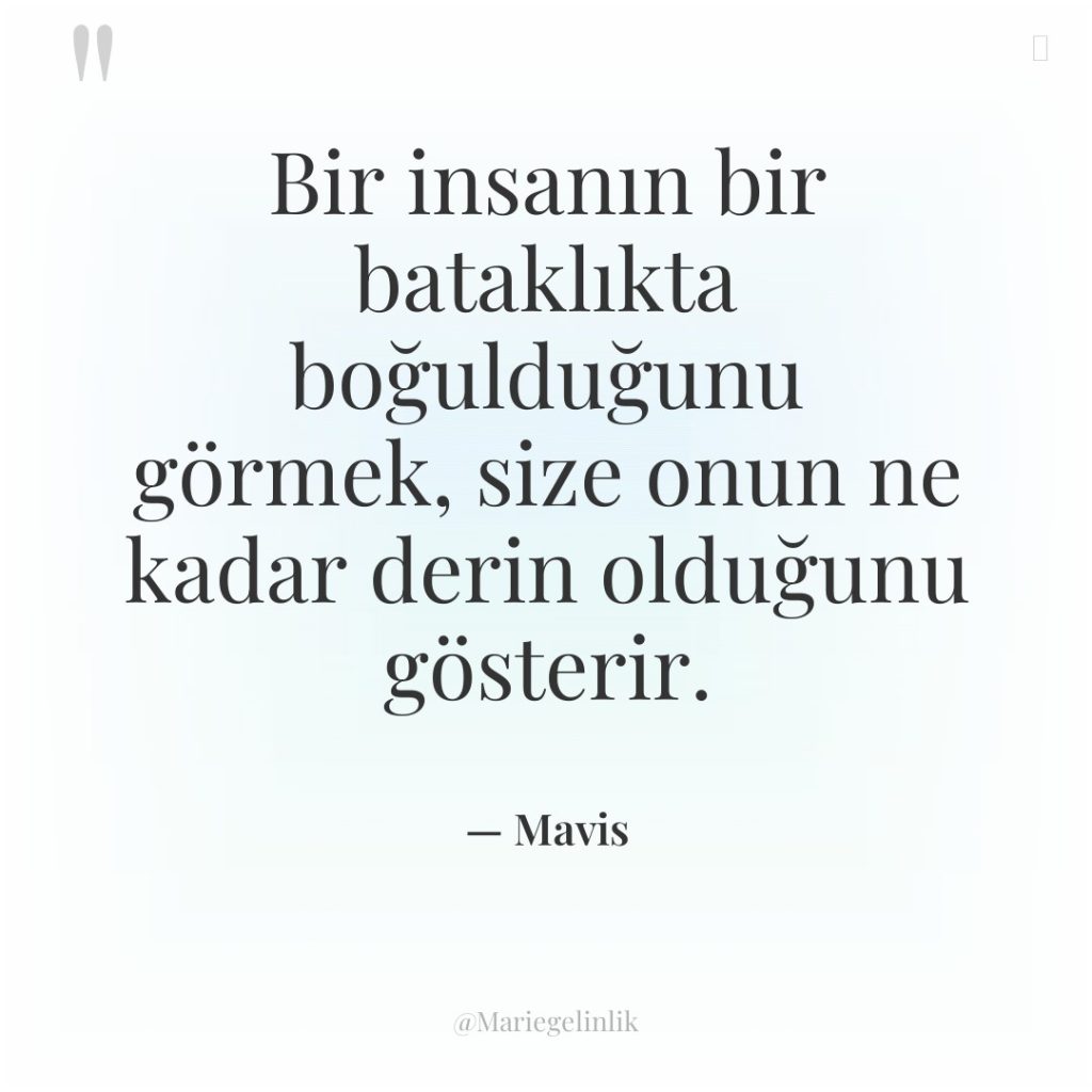 Bir insanın bir bataklıkta boğulduğunu görmek, size onun ne kadar…