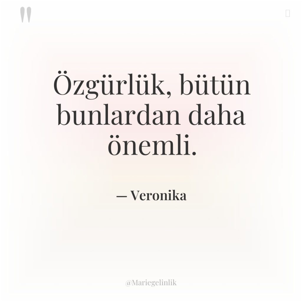 Özgürlük, bütün bunlardan daha önemli.