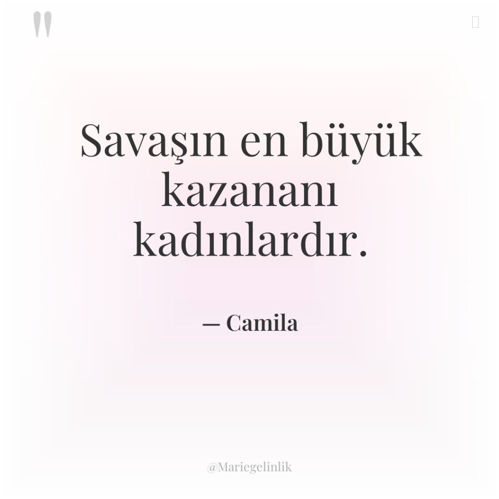 Savaşın en büyük kazananı kadınlardır.