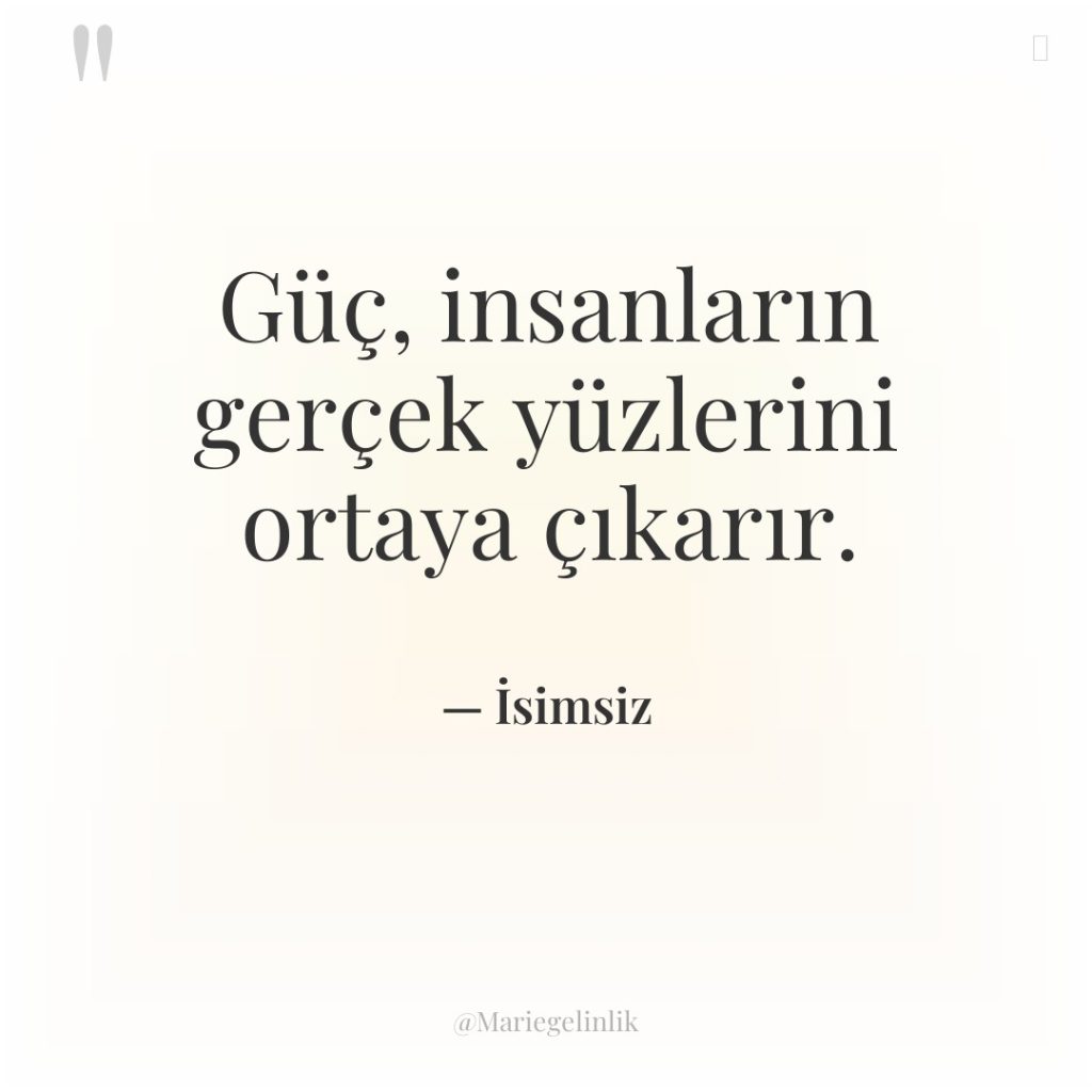 Güç, insanların gerçek yüzlerini ortaya çıkarır.