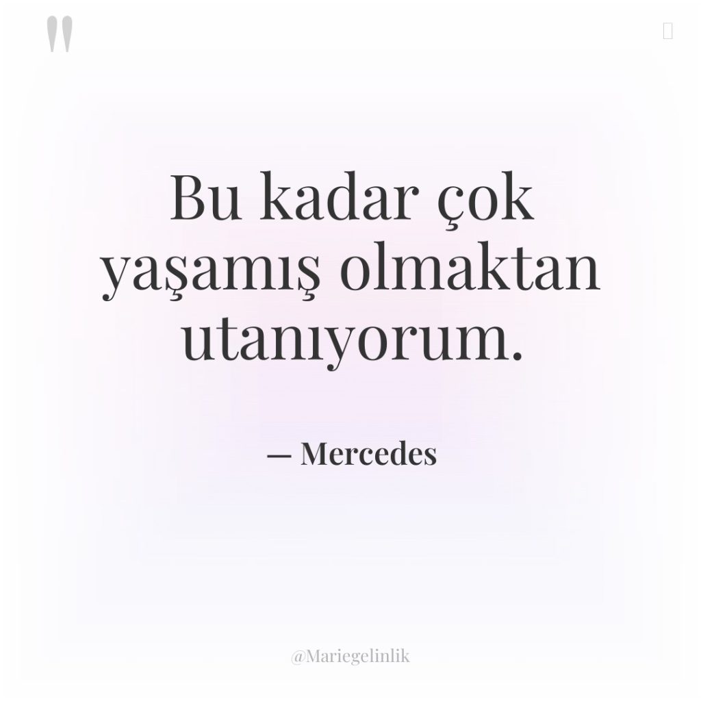 Bu kadar çok yaşamış olmaktan utanıyorum.