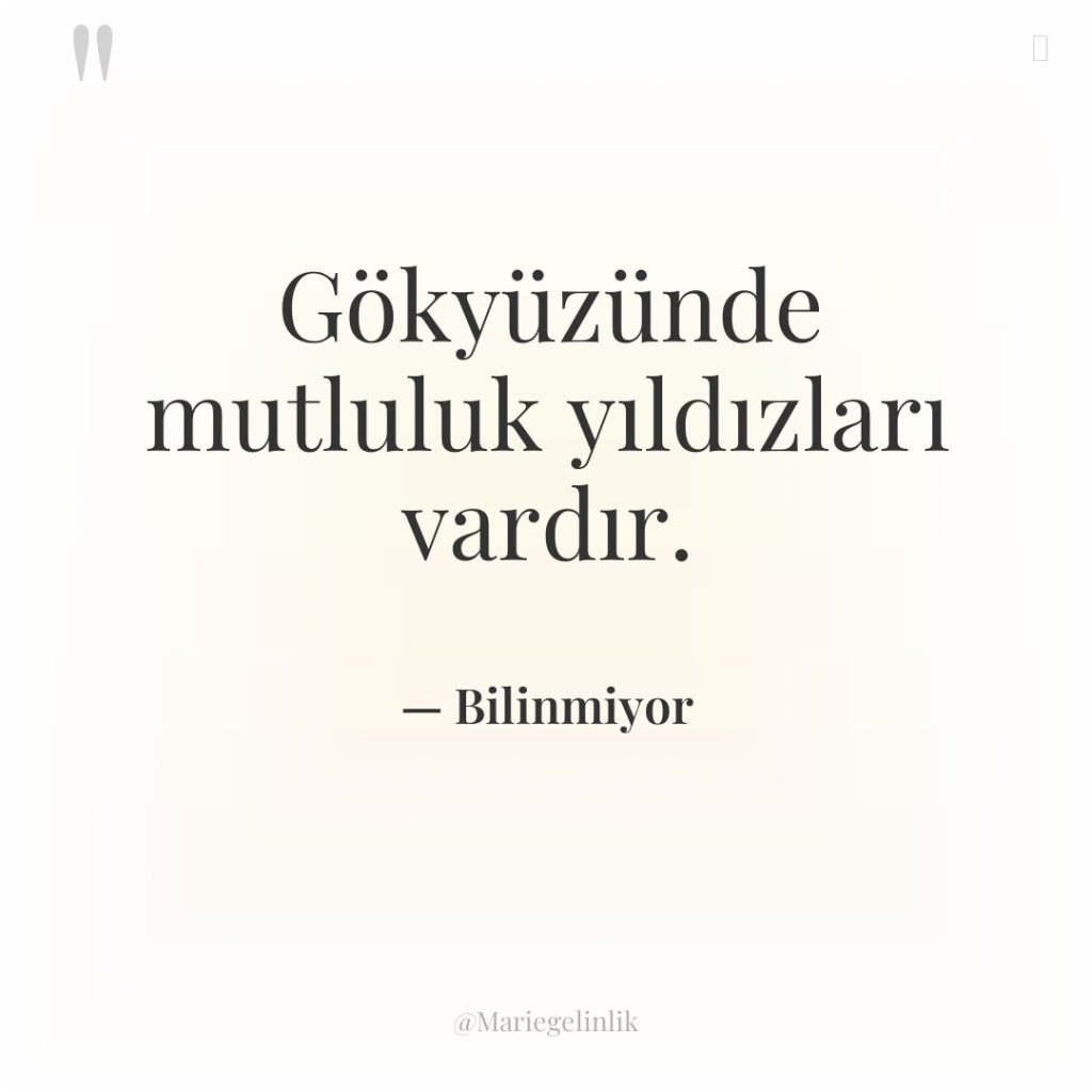 Gökyüzünde mutluluk yıldızları vardır.