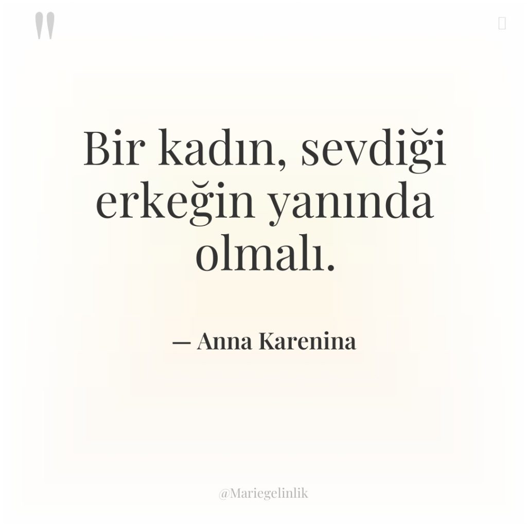 Bir kadın, sevdiği erkeğin yanında olmalı.