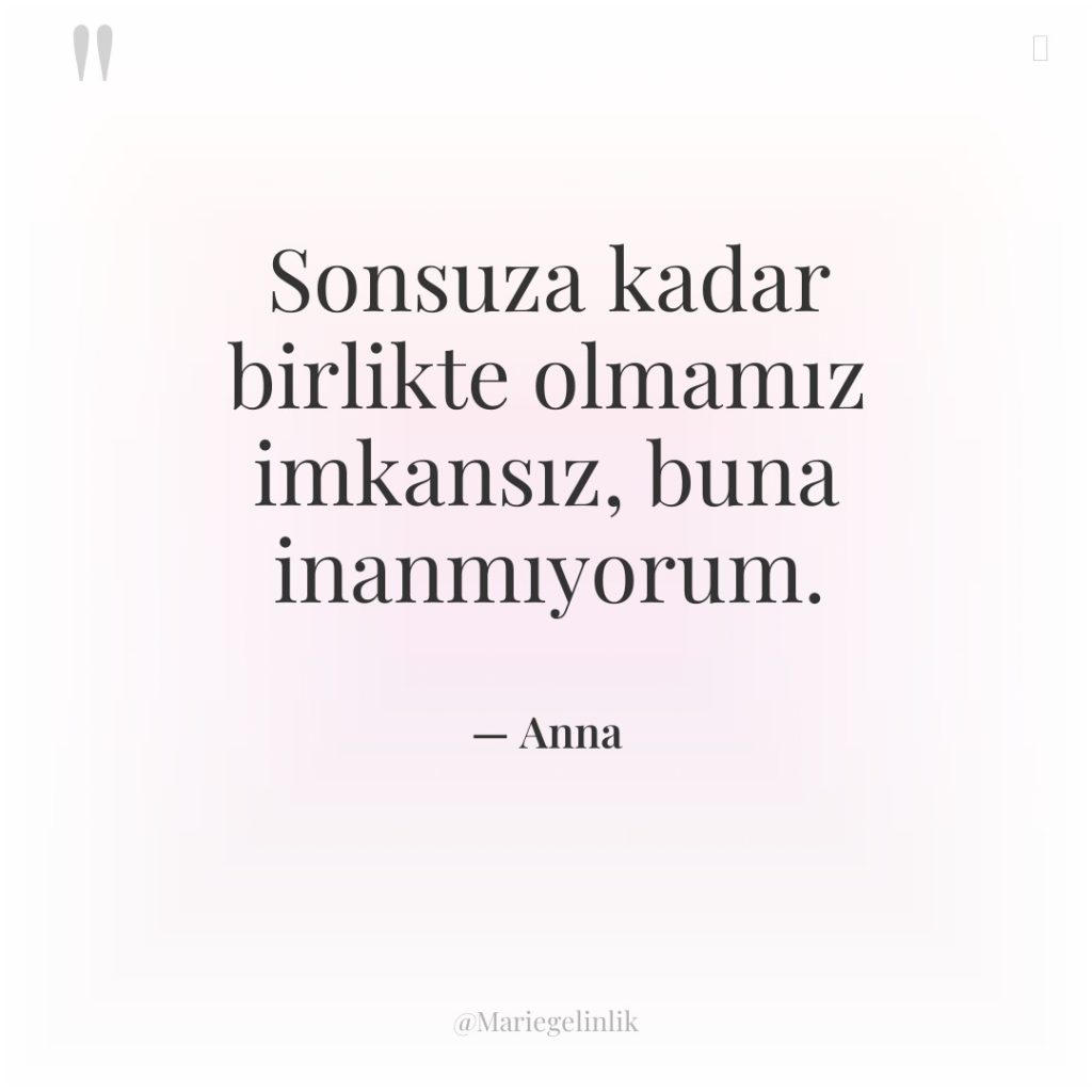 Sonsuza kadar birlikte olmamız imkansız, buna inanmıyorum.